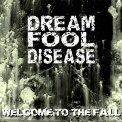 Dream Fool Disease : Welcome to the Fall